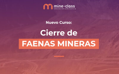 Mine-Class presenta nuevo curso de Cierre de Faenas Mineras 
